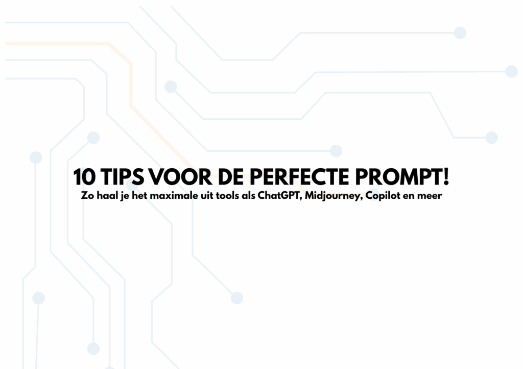 10 TIPS VOOR DE PERFECTE PROMPT